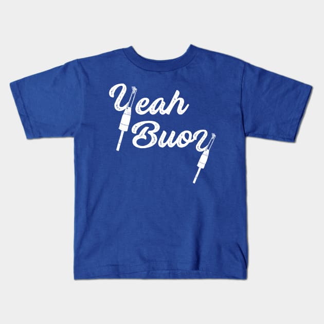 Yeah Buoy White Natical Lettering Kids T-Shirt by Alissa Carin